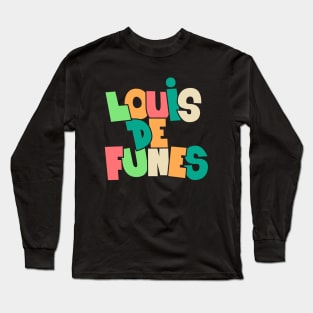 Remembering a Comedy Legend: Louis de Funès Long Sleeve T-Shirt